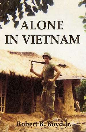 Alone in Vietnam: A Women's Friendship Novel de Robert B. Boyd Jr