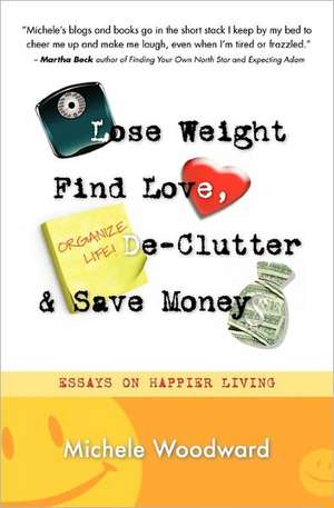 Lose Weight, Find Love, Declutter and Save Money: Another Day in Paradise de Michele Woodward