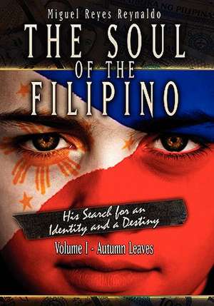 The Soul of the Filipino: Autumn Leaves de Miguel Reyes Reynaldo