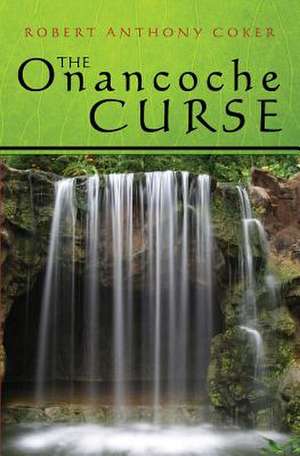 The Onancoche Curse de Robert Anthony Coker