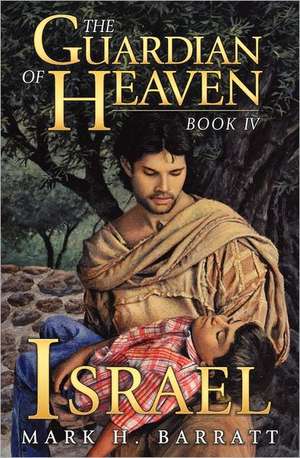 The Guardian of Heaven: Israel de Mark Barratt