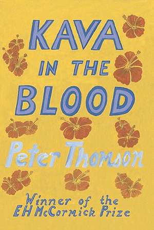 Kava in the Blood: A Personal & Political Memoir from the Heart of Fiji de Peter Thomson