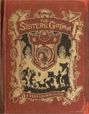 The Sisters Grimm: A Very Grimm Guide de Michel Buckley