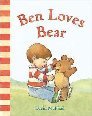 Ben Loves Bear de David McPhail