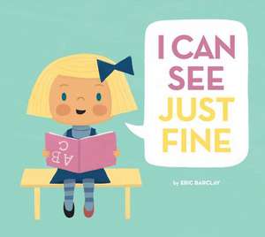 I Can See Just Fine de Eric Barclay