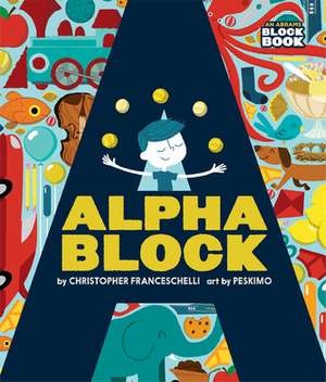 Alphablock (An Abrams Block Book) de Christopher Franceschelli