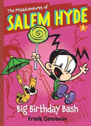 The Misadventures of Salem Hyde, Book 2: Big Birthday Bash de Frank Cammuso