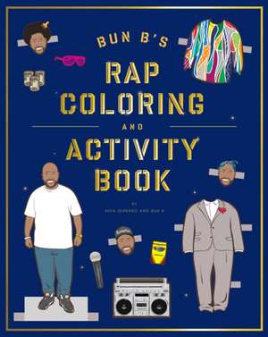 Bun B's Rap Coloring and Activity Book de Steven Serrano