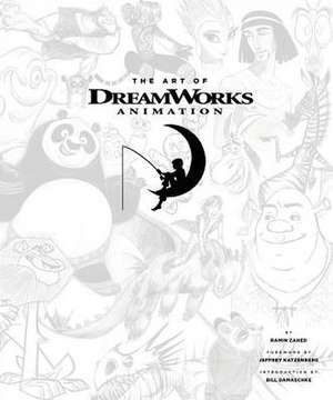 The Art of DreamWorks Animation: Featuring 20 Removable, Frameable Prints de Ramin Zahed