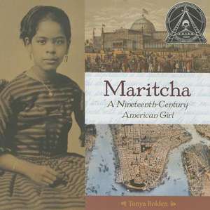 Maritcha: A Nineteenth-Century American Girl de Tonya Bolden