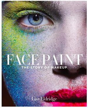 Face Paint: The story of makeup de Lisa Eldridge