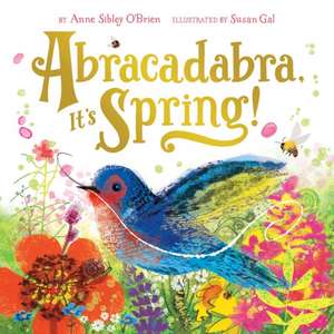 Abracadabra, It's Spring!: Book Four de Anne Sibley OBrien