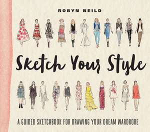 Sketch Your Style de Robyn Neild