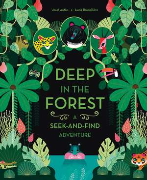 Deep in the Forest: A Seek-and-Find Adventure de Josef Anton