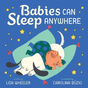 Babies Can Sleep Anywhere de Lisa Wheeler