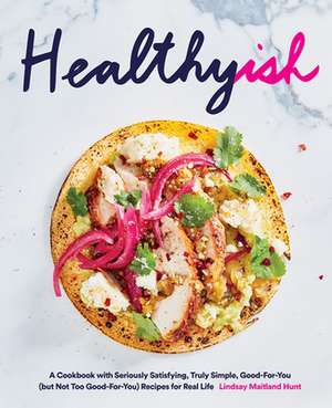 Healthyish de Lindsay Hunt