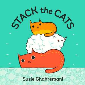 Stack the Cats de Susie Ghahremani