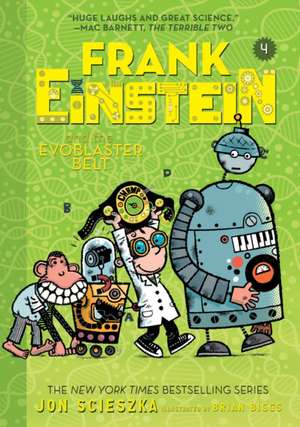 Frank Einstein and the Evoblaster Belt (Frank Einstein #4) de Jon Scieszka