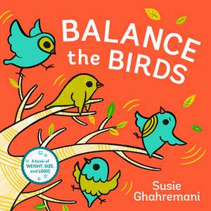 Balance the Birds de Susie Ghahremani