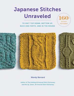 Japanese Stitches Unraveled de Wendy Bernard