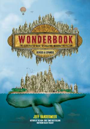 Wonderbook (Revised and Expanded) de Jeff VanderMeer