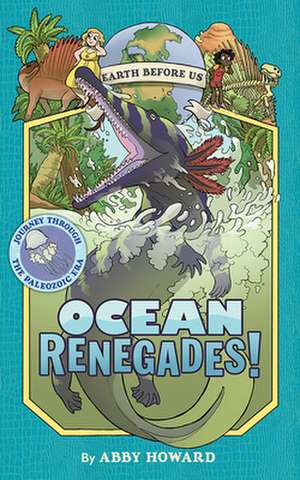 Ocean Renegades! (Earth Before Us #2) de Howard, Abby