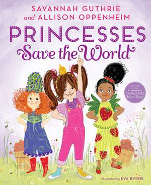 Princesses Save the World de Savannah Guthrie