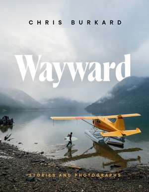 Wayward de Chris Burkard