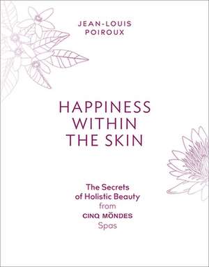 Happiness Within the Skin de Jean-Louis Poiroux