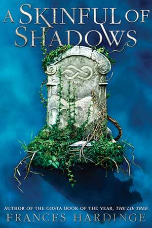 A Skinful of Shadows de Frances Hardinge