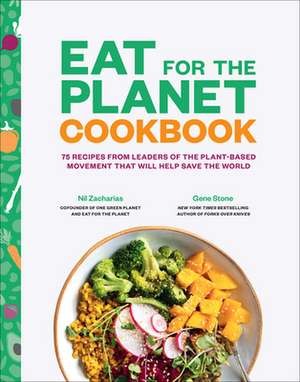 Eat for the Planet Cookbook de Gene Stone