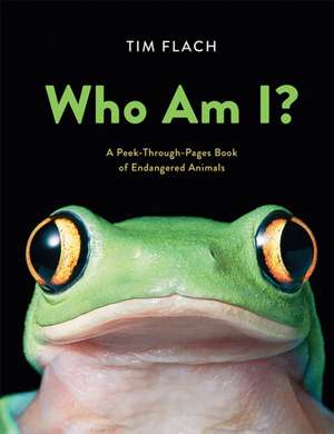 Who Am I?: A Peek-Through-Pages Book of Endangered Animals de Tim Flach