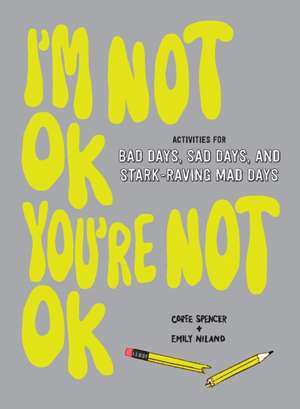 I'm Not Ok, You're Not Ok (Fill-In Book) de Coree Spencer