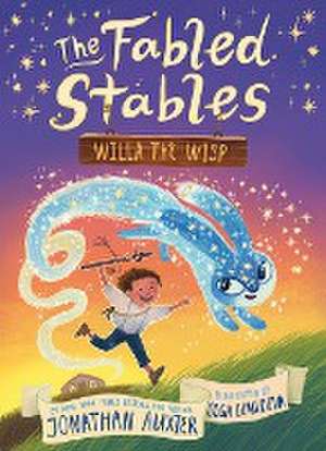 Willa the Wisp (the Fabled Stables Book #1) de Jonathan Auxier