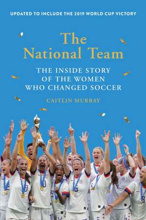 The National Team (Updated and Expanded Edition) de Caitlin Murray