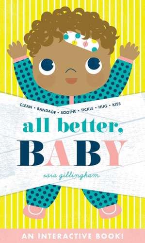 All Better, Baby! de Sara Gillingham