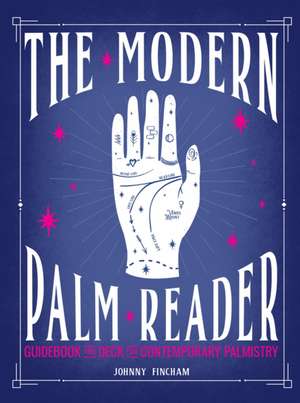 The Modern Palm Reader (Guidebook & Deck Set) de Johnny Fincham