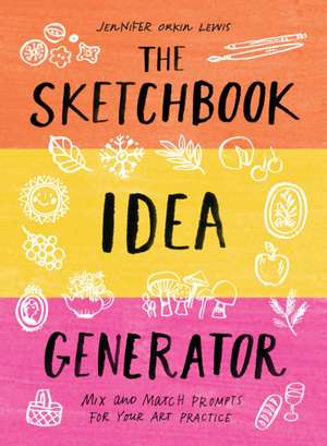 The Sketchbook Idea Generator (Mix-And-Match Flip Book) de Jennifer Orkin Lewis