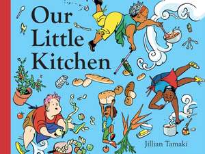 Our Little Kitchen de Jillian Tamaki