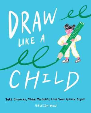 Draw Like a Child de Haleigh Mun