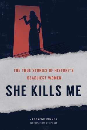 She Kills Me de Jennifer Wright