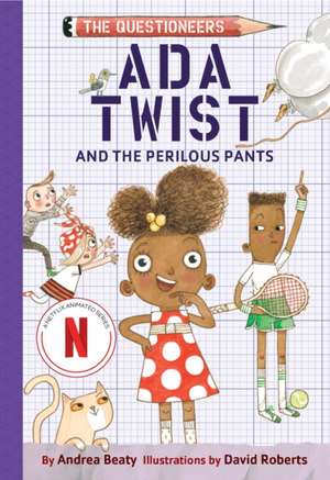 ADA Twist and the Perilous Pants de Andrea Beaty