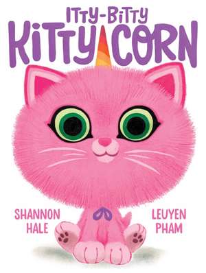 Itty-Bitty Kitty-Corn de Shannon Hale