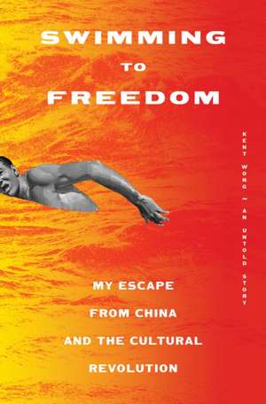 Swimming to Freedom de Kent Wong