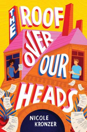 The Roof Over Our Heads de Nicole Kronzer