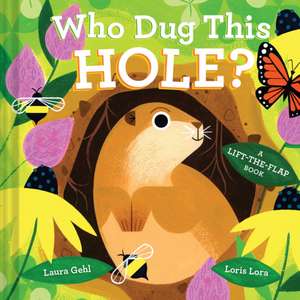 Who Dug This Hole? de Laura Gehl