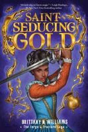 Saint-Seducing Gold (the Forge & Fracture Saga, Book 2) de Brittany N Williams