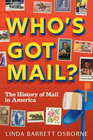 Who's Got Mail? de Linda Barrett Osborne