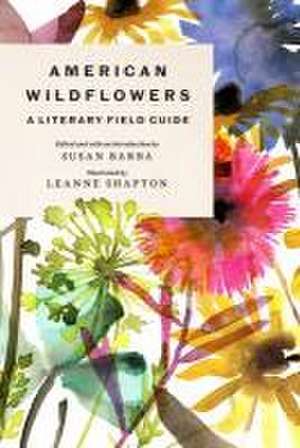 American Wildflowers: A Literary Field Guide de Susan Barba