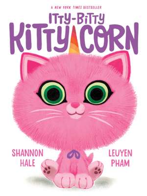 Itty-Bitty Kitty-Corn de Shannon Hale